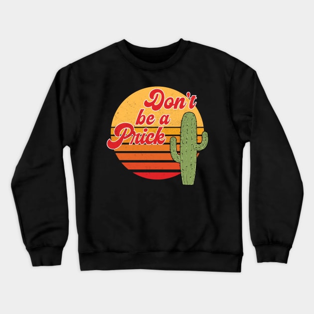 Positive message Don't be a prick Crewneck Sweatshirt by Positively Petal Perfect 